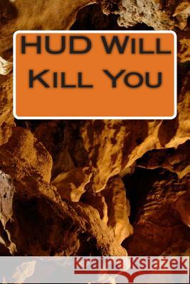 HUD Will Kill You: FBI will help Hackett, Ray 9781499300239 Createspace - książka