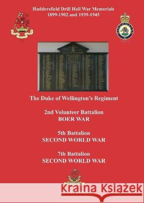 Huddersfield Drill Hall War Memorials 1899-1902 and 1939-1945 Scott Flaving   9781911391968 Valence House Publications - książka