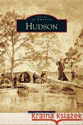 Hudson Jeff Cannon 9781531644567 Arcadia Publishing Library Editions - książka