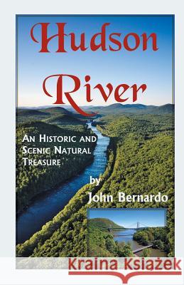 Hudson River: A Scenic and Historic Natural Treasure John Bernardo 9780788455216 Heritage Books - książka