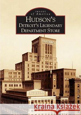 Hudson's: Detroit's Legendary Department Store Marianne Weldon Michael Hauser 9780738533551 Arcadia Publishing (SC) - książka