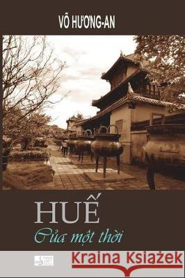 Hue Cua Mot Thoi An Huong Vo 9781723428647 Createspace Independent Publishing Platform - książka