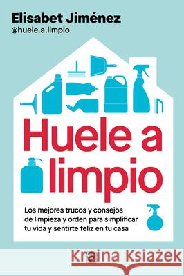 Huele a Limpio / Smells Clean Elisabet Jim?nez 9788466682671 Ediciones B - książka