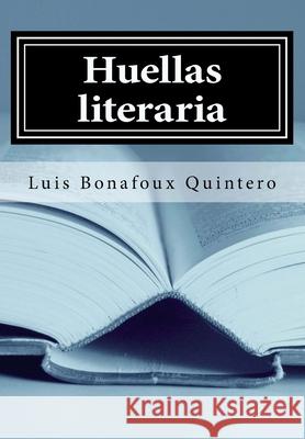 Huellas literaria J. R. Valera Luis Bonafoux Quintero 9781973801320 Createspace Independent Publishing Platform - książka