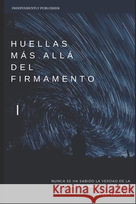 Huellas más allá del firmamento Evert González 9798534453591 Independently Published - książka