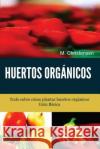 Huertos Orgánicos. Guía Básica.: Todo sobre cómo plantar huertos orgánicos. Christensen, M. 9781490333342 Createspace