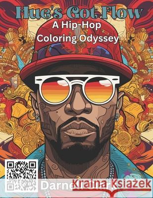 Hue's Got Flow: : A Hip-Hop Coloring Odyssey Darnell E Clark 9798857040843 Independently Published - książka
