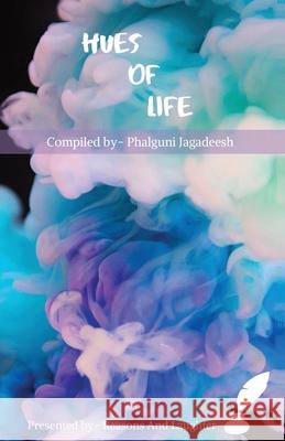 Hues of Life Phalguni Jagadeesh 9789389106299 Fanatixx Publication - książka