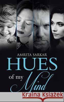 Hues of My Mind Amrita Sarkar   9781482820430 Partridge Publishing (Authorsolutions) - książka