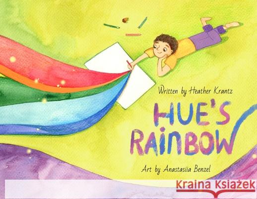 Hue's Rainbow Heather Krantz Anastasiia Benzel 9781952881015 Herow Press - książka