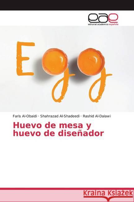 Huevo de mesa y huevo de diseñador Al-Obaidi, Faris; Al-Shadeedi, Shahrazad; Al-Dalawi, Rashid 9786200368546 Editorial Académica Española - książka