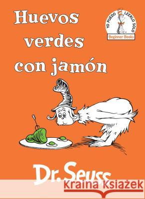 Huevos Verdes Con Jamón (Green Eggs and Ham Spanish Edition) Dr Seuss 9780525707233 Random House Books for Young Readers - książka