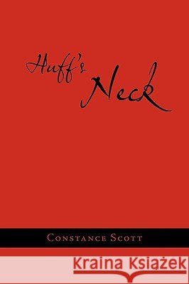Huff's Neck Constance Scott 9781449055332 Authorhouse - książka