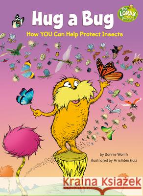 Hug a Bug: How You Can Help Protect Insects Bonnie Worth Aristides Ruiz 9780593487211 Random House Books for Young Readers - książka