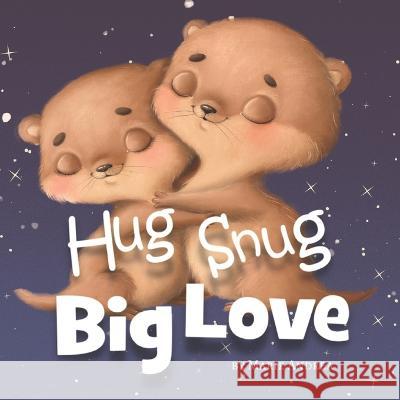 Hug Snug Big Love Andrea Marie Andrea 9798841945833 Independently published - książka