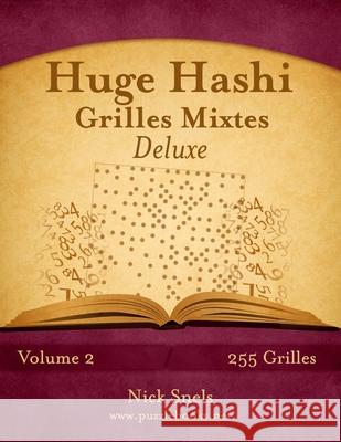 Huge Hashi Grilles Mixtes Deluxe - Volume 2 - 255 Grilles Nick Snels 9781512005882 Createspace - książka