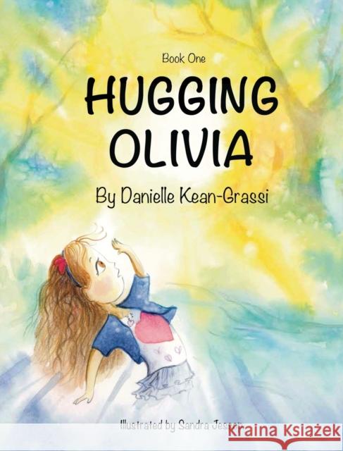 Hugging Olivia Danielle Kean-Grassi Sandra Jessop  9781088052891 Kean Strategies LLC - książka