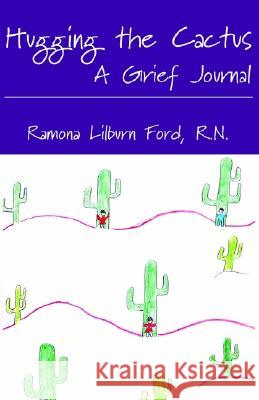 Hugging the Cactus Ramona Lilburn Ford 9781401077723 XLIBRIS CORPORATION - książka