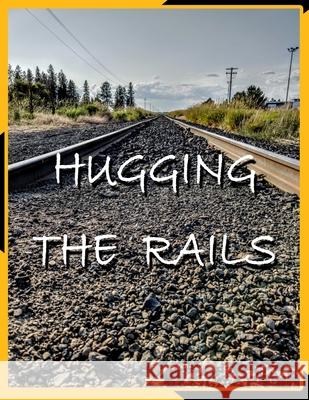 Hugging The Rails Alan Perkins 9781706493679 Independently Published - książka