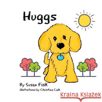 Huggs Christina R. Calk Susan Fisk 9781080190089 Independently Published - książka