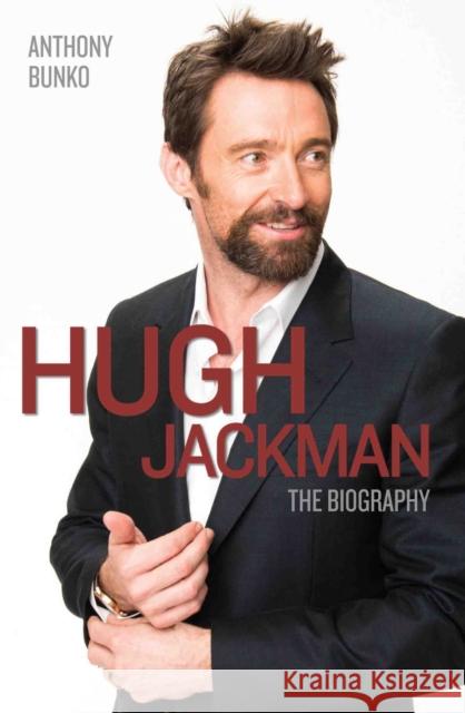 Hugh Jackman - The Biography Anthony Bunko 9781782199144 John Blake Publishing Ltd - książka