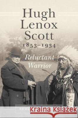 Hugh Lenox Scott, 1853-1934: Reluctant Warrior Armand S. L 9780806192031 University of Oklahoma Press - książka