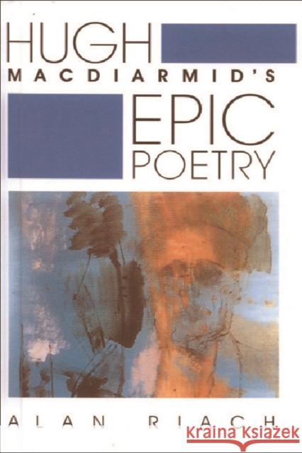 Hugh Macdiarmid's Epic Poetry Riach, Alan 9780748602575 Edinburgh University Press - książka