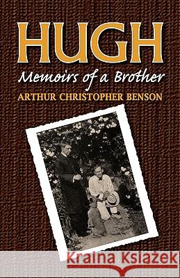 Hugh: Memoirs of a Brother Benson, Arthur C. 9781602100008 Once and Future Books - książka