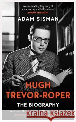 Hugh Trevor-Roper: The Biography Adam Sisman 9781399638098 Orion Publishing Co - książka