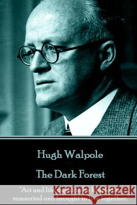 Hugh Walpole - The Dark Forest: 