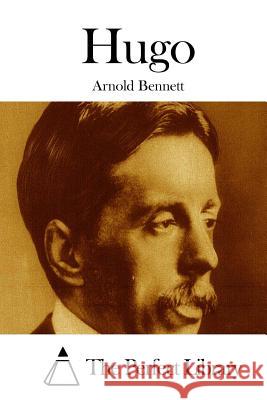 Hugo Arnold Bennett The Perfect Library 9781511669672 Createspace - książka