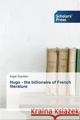 Hugo - the billionaire of French literature Zeynalov Asgar   9783639862386 Scholars' Press - książka