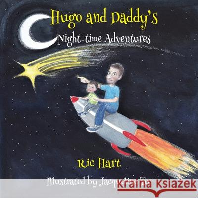Hugo & Daddy's Night-time Adventures Ric Hart, Jacqueline Tee 9781839752018 Grosvenor House Publishing Ltd - książka