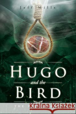 Hugo and the Bird: The Toothfairy Jeff Mills 9781504936835 Authorhouse - książka