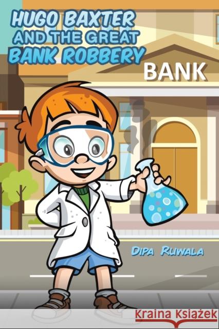 Hugo Baxter and the Great Bank Robbery Dipa Ruwala 9781528993319 Austin Macauley Publishers - książka