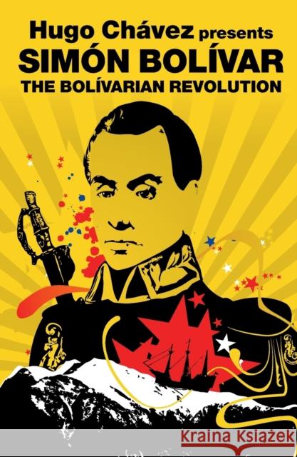 Hugo Chavez Presents Simon Bolivar : The Bolivarian Revolution Simon Bolivar 9781844673810  - książka