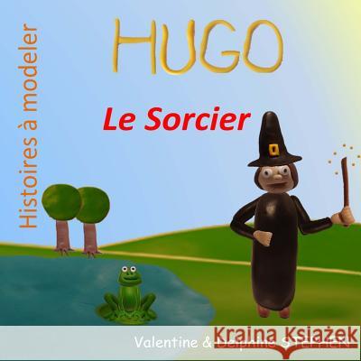 Hugo le Sorcier Stephen, Delphine 9781517316037 Createspace - książka