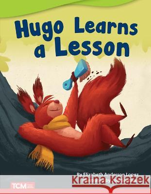 Hugo Learns a Lesson Elizabeth Lopez 9781087601342 Teacher Created Materials - książka