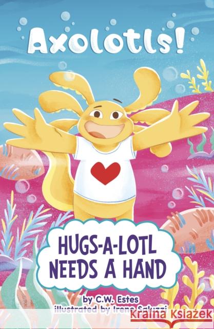 Hugs-a-Lotl Needs a Hand C.W. Estes 9781398260894 Capstone Global Library Ltd - książka
