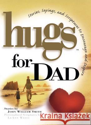 Hugs for Dad: Stories, Sayings, and Scriptures to Encourage and John Smith 9781476738109 Howard Books - książka