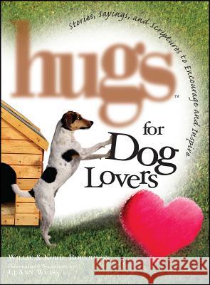Hugs for Dog Lovers: Stories Sayings and Scriptures to Encourage and in Willie Robertson Korie Robertson 9781476738185 Howard Books - książka