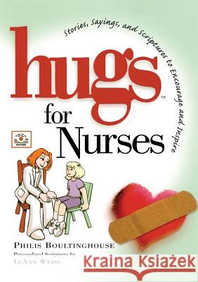 Hugs for Nurses: Stories, Sayings, and Scriptures to Encourage and Inspire Philis Boultinghouse 9781501121883 Howard Books - książka