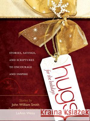 Hugs for the Holidays: Stories, Sayings, and Scriptures to Encourage and Inspire John Smith 9781451648959 Howard Books - książka