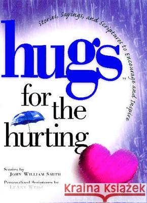 Hugs for the Hurting: Stories, Sayings, and Scriptures to Encourage and John Smith 9781476745565 Howard Books - książka