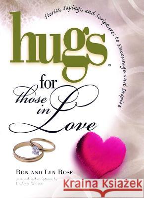 Hugs for Those in Love: Stories, Sayings, and Scriptures to Encourage and Ron Rose Lyn Rose 9781476748009 Howard Books - książka