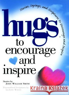 Hugs to Encourage and Inspire: Stories, Sayings, and Scriptures to Encourage and John Smith 9781476747996 Howard Books - książka