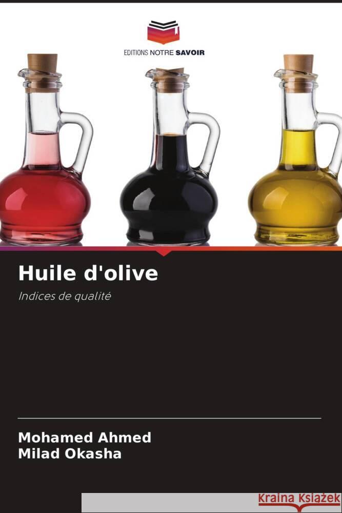 Huile d'olive Ahmed, Mohamed, Okasha, Milad 9786208284497 Editions Notre Savoir - książka