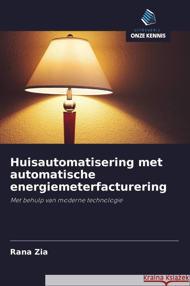 Huisautomatisering met automatische energiemeterfacturering Zia, Rana 9786200885913 Uitgeverij Onze Kennis - książka