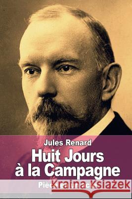 Huit Jours à la Campagne Renard, Jules 9781523345649 Createspace Independent Publishing Platform - książka