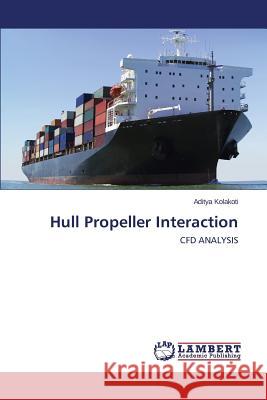Hull Propeller Interaction Kolakoti Aditya 9783659672798 LAP Lambert Academic Publishing - książka